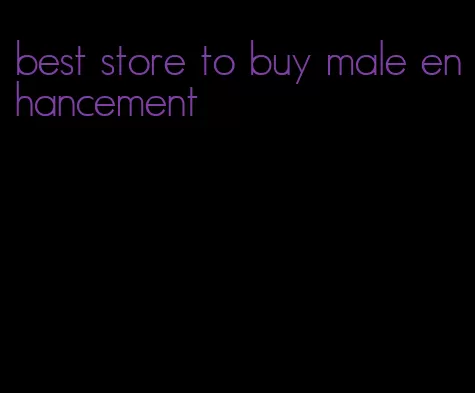 best store to buy male enhancement