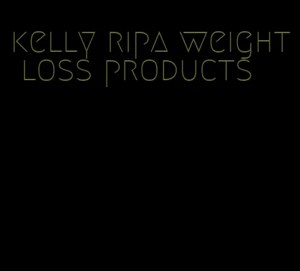 kelly ripa weight loss products