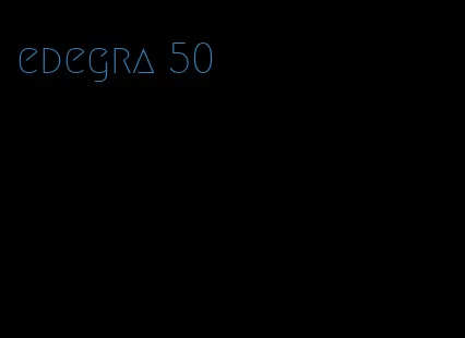 edegra 50
