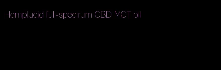 Hemplucid full-spectrum CBD MCT oil