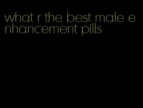 what r the best male enhancement pills