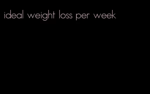 ideal weight loss per week