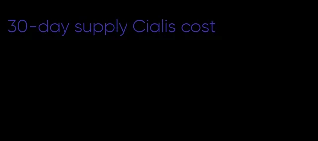 30-day supply Cialis cost