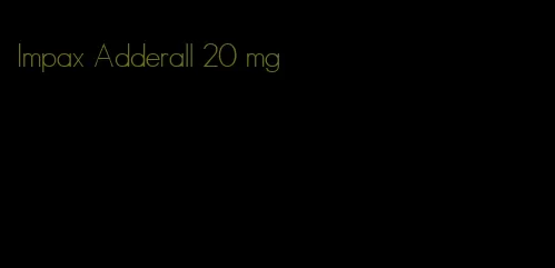 Impax Adderall 20 mg