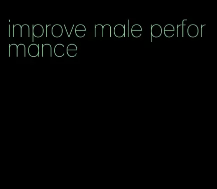 improve male performance