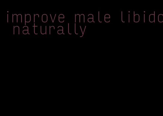 improve male libido naturally