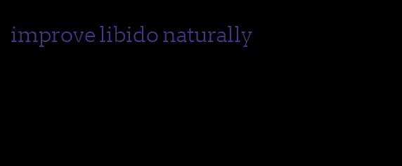 improve libido naturally