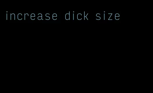 increase dick size