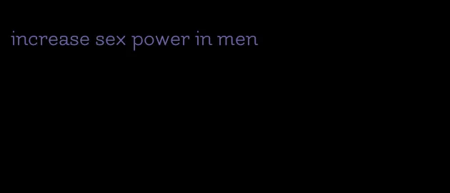increase sex power in men