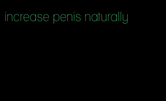 increase penis naturally