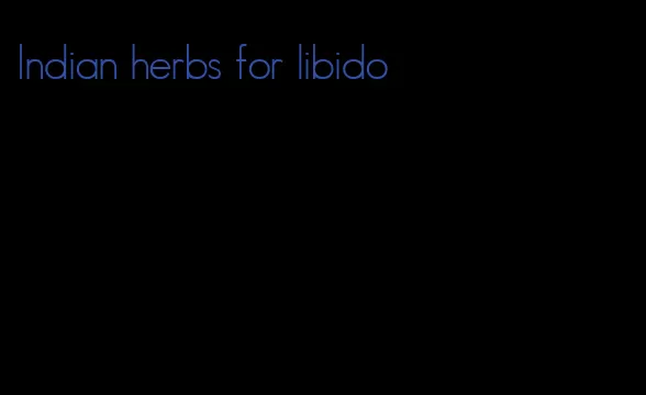Indian herbs for libido