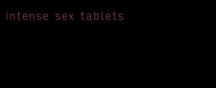 intense sex tablets