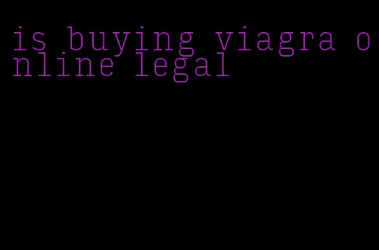 is buying viagra online legal