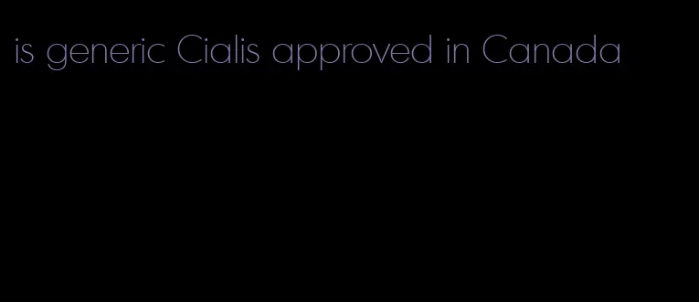 is generic Cialis approved in Canada