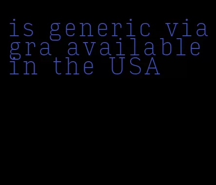 is generic viagra available in the USA