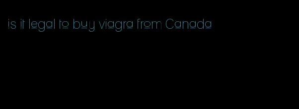is it legal to buy viagra from Canada