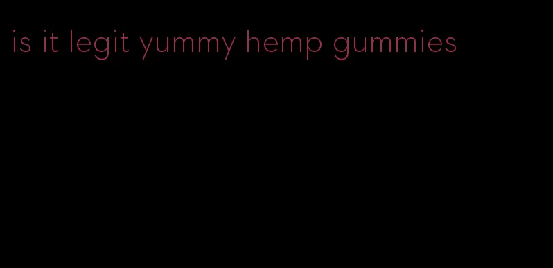 is it legit yummy hemp gummies