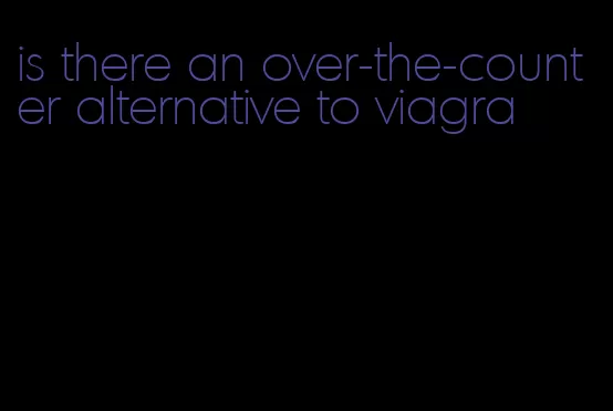 is there an over-the-counter alternative to viagra