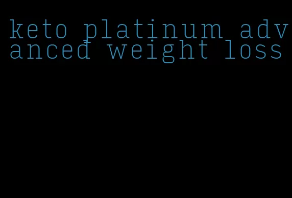 keto platinum advanced weight loss
