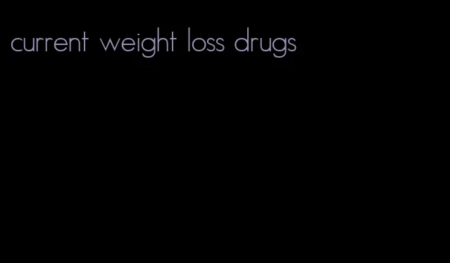 current weight loss drugs