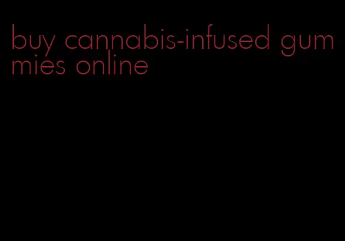 buy cannabis-infused gummies online