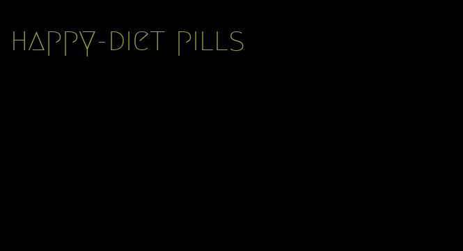 happy-diet pills