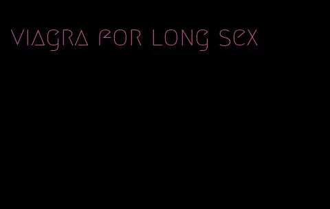 viagra for long sex