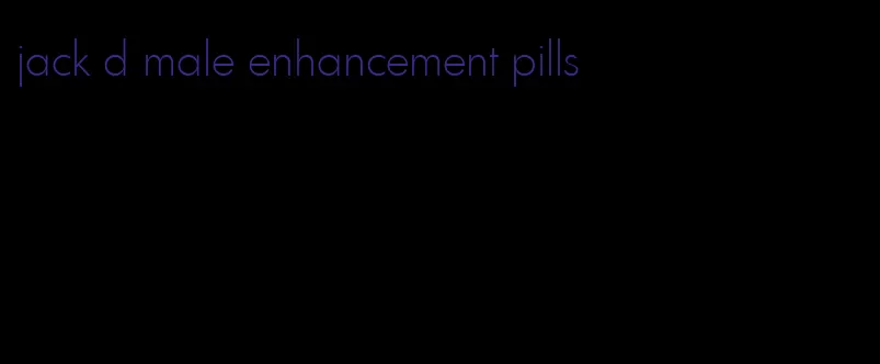 jack d male enhancement pills