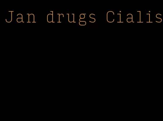 Jan drugs Cialis
