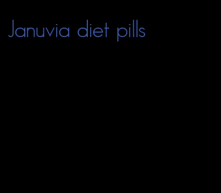 Januvia diet pills