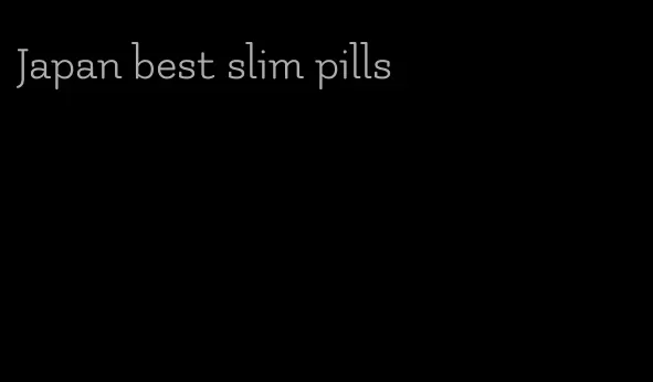 Japan best slim pills