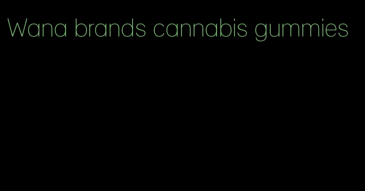 Wana brands cannabis gummies