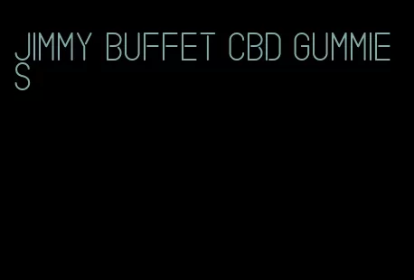 jimmy buffet CBD gummies