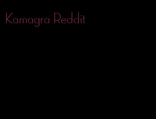 Kamagra Reddit