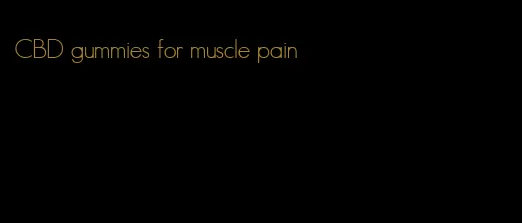 CBD gummies for muscle pain