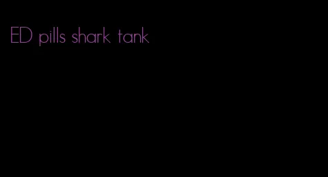 ED pills shark tank