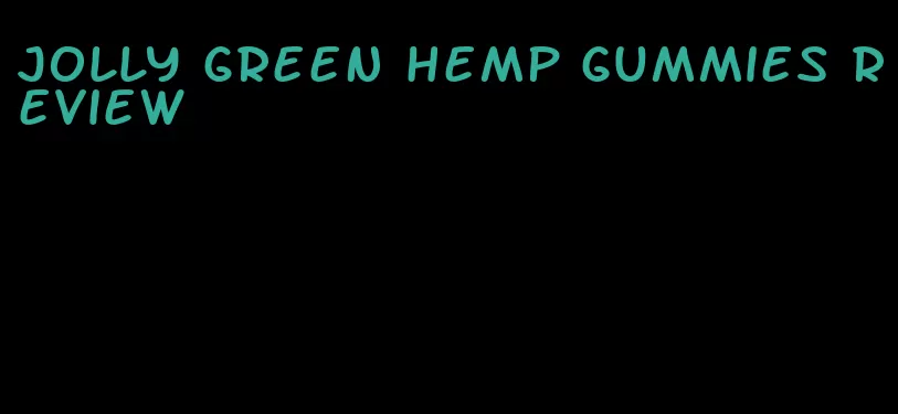 jolly green hemp gummies review