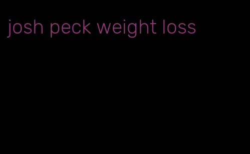 josh peck weight loss