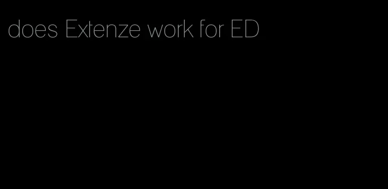 does Extenze work for ED