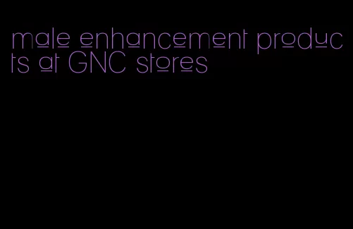 male enhancement products at GNC stores