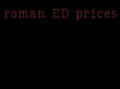 roman ED prices