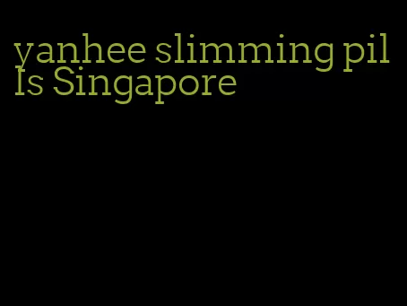 yanhee slimming pills Singapore