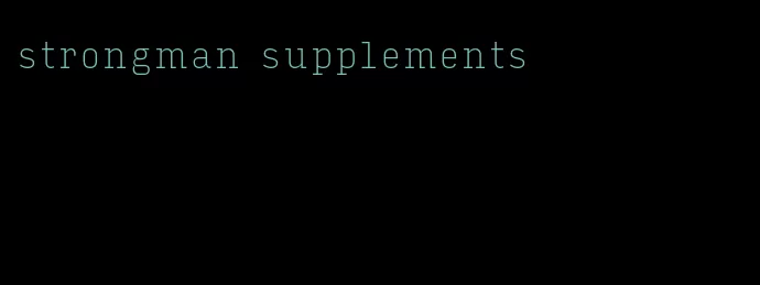 strongman supplements
