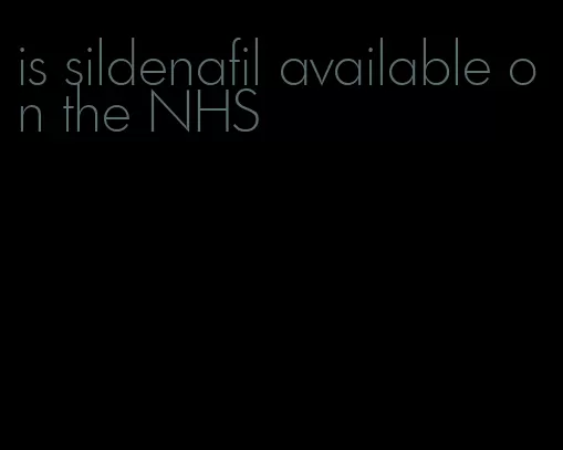is sildenafil available on the NHS