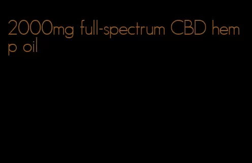2000mg full-spectrum CBD hemp oil