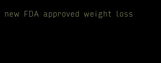 new FDA approved weight loss