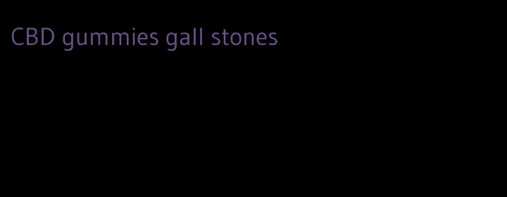CBD gummies gall stones