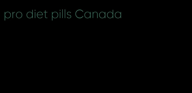 pro diet pills Canada