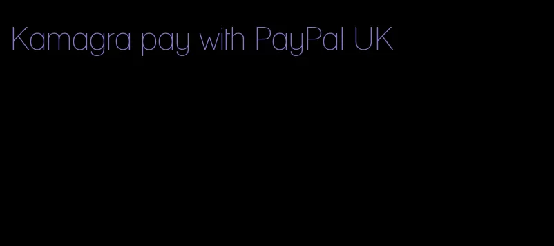 Kamagra pay with PayPal UK