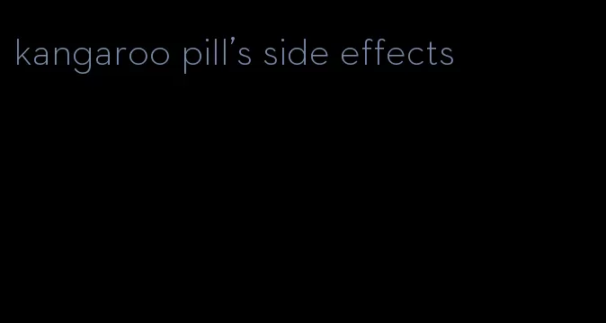 kangaroo pill's side effects